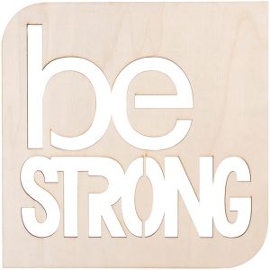 Laser Cut Wood Sign Modern Square Be Strong 9 X 9 Inches