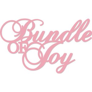 Decorative Dies Words Bundle Of Joy