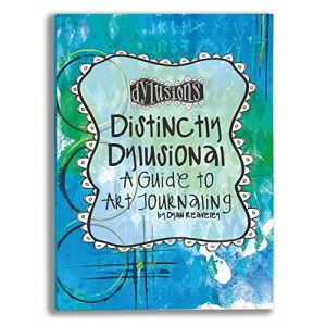 Ranger Distinctly Dylusional A Guide to Art Journaling 1 Pack of 1 Piece